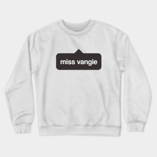 Miss Vangie - Funny Instagram Drag Crewneck Sweatshirt
